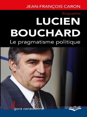 cover image of Lucien Bouchard  Le pragmatisme politique